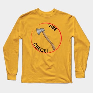 Vibe Check! Long Sleeve T-Shirt